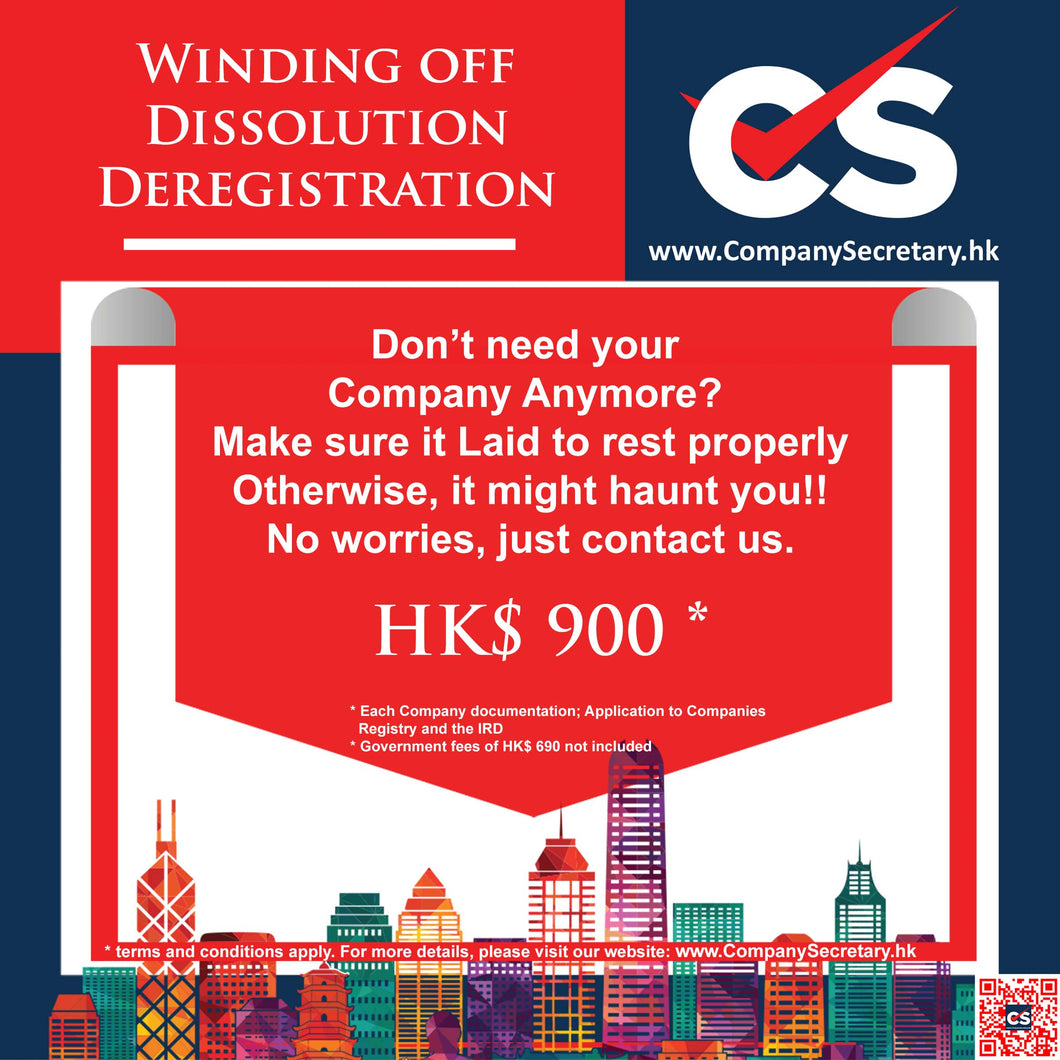 Winding off, Dissolution, Deregistration (HK$ 900 + Govt Fees of HK$ 690)